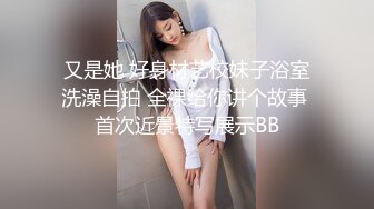 高挑性感的CD伪娘胡玥枫和直男酒店乱搞，卫生间就搂搂抱抱，从后面玩你JJ，吃硬了颜射你脸上！