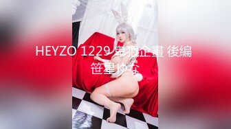 【新片速遞】【新片速遞】2022.2.26，【极品大骚逼】，180cm的长腿妹妹，00后，清纯淫荡结合体，轮番蹂躏暴插