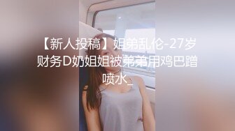 七小分段1趁姐姐喝多脱她衣服强上他