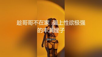 人间极品 妹子 有颜有料 可欲可纯 得此一女 夫复何求