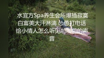 【极品流出❤️真实泄露】长腿女友猴急脱光趴身上求操