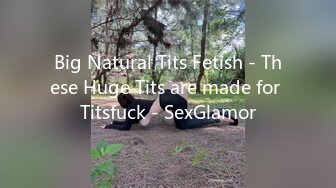 Big Natural Tits Fetish - These Huge Tits are made for Titsfuck - SexGlamor