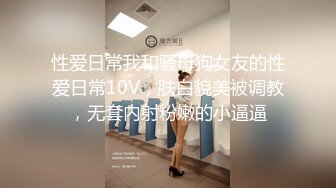 ❤️✿强推荐顶级女模，颜值身材天花板，99年微博网红【抖娘利世】私拍视图，真空连体裙激凸骆驼齿白虎美鲍诱惑十足