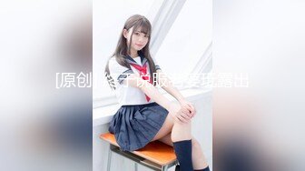 原创自拍验证  调教淫人妻 说我比他男朋友爽