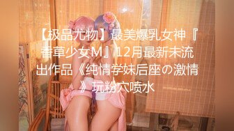 【新片速遞 】♈ ♈ ♈素颜上阵，绝对极品美女，【沈思】激情裸舞~抱起大屌撸了~爽 ，撒尿特写，逼逼真粉嫩~！~♈ ♈