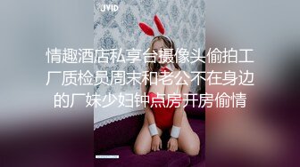 极品小妹男下女上口爆穴特写啪啪