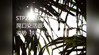 【新片速遞】  露脸清纯反差婊『欢欢』❤️清纯淫荡切换只在一瞬间，看似清纯背后是个渴望被大鸡巴灌满骚穴的反差婊母狗 口舌特写[1.74G/MP4/01:09:56]